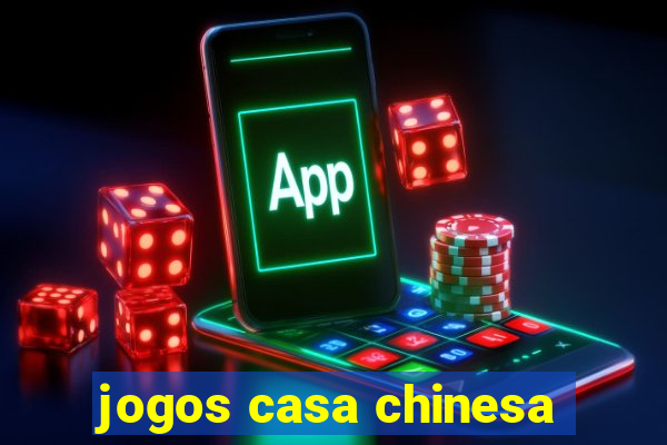 jogos casa chinesa